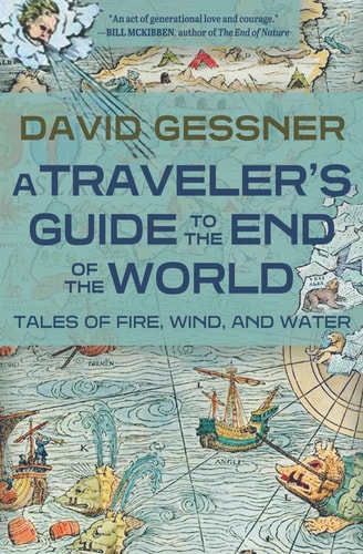 Cover of A Traveler's Guide to the End of the World Tales of Fire, Wind, and Water